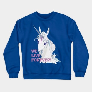 We live forever! Crewneck Sweatshirt